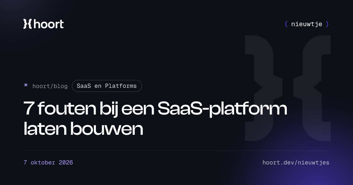 7 fouten bij een SaaS-platform laten bouwen